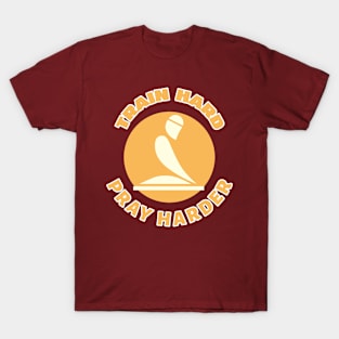 Train Hard Pray Harder Christian Fitness T-Shirt